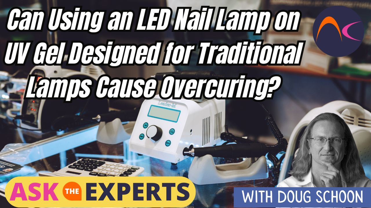 LED Lamps Cause Overcuring on UV GEL